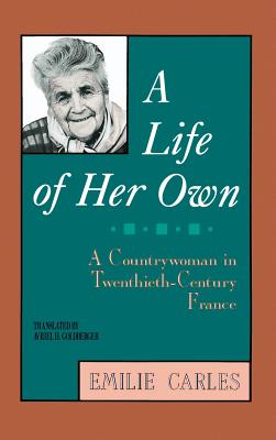Seller image for A Life of Her Own: A Countrywoman in Twentieth-Century France (Hardback or Cased Book) for sale by BargainBookStores
