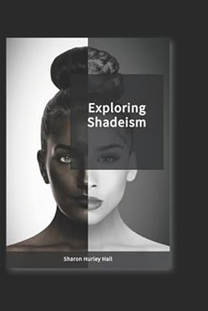 Seller image for Exploring Shadeism for sale by GreatBookPricesUK