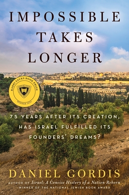 Seller image for Impossible Takes Longer: 75 Years After Its Creation, Has Israel Fulfilled Its Founders' Dreams? (Hardback or Cased Book) for sale by BargainBookStores