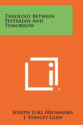 Seller image for Theology Between Yesterday and Tomorrow (Paperback or Softback) for sale by BargainBookStores