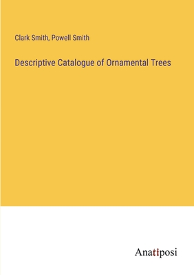 Imagen del vendedor de Descriptive Catalogue of Ornamental Trees (Paperback or Softback) a la venta por BargainBookStores