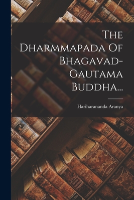 Seller image for The Dharmmapada Of Bhagavad-gautama Buddha. (Paperback or Softback) for sale by BargainBookStores