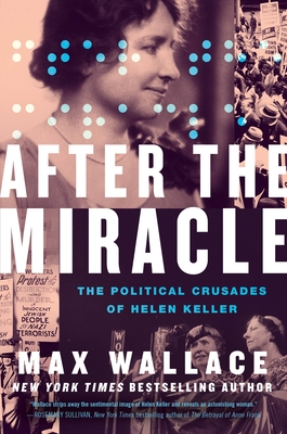 Bild des Verkufers fr After the Miracle: The Political Crusades of Helen Keller (Hardback or Cased Book) zum Verkauf von BargainBookStores