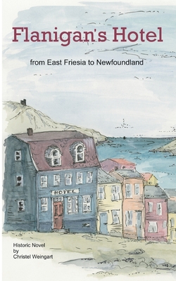 Seller image for Flanigan�s Hotel: From East Friesia to Newfoundland (Paperback or Softback) for sale by BargainBookStores