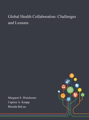 Immagine del venditore per Global Health Collaboration: Challenges and Lessons (Hardback or Cased Book) venduto da BargainBookStores