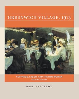 Seller image for Greenwich Village, 1913, Second Edition: Suffrage, Labor, and the New Woman (Paperback or Softback) for sale by BargainBookStores