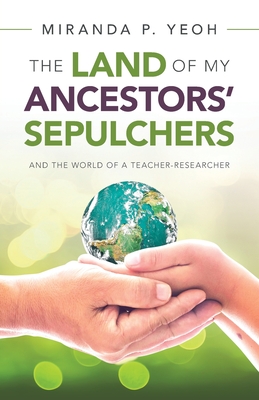 Seller image for The Land of My Ancestors' Sepulchers: And the World of a Teacher-Researcher (Paperback or Softback) for sale by BargainBookStores