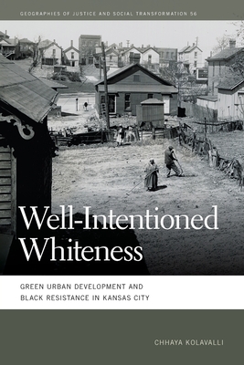 Seller image for Well-Intentioned Whiteness: Green Urban Development and Black Resistance in Kansas City (Paperback or Softback) for sale by BargainBookStores