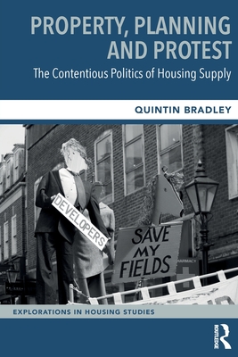 Image du vendeur pour Property, Planning and Protest: The Contentious Politics of Housing Supply (Paperback or Softback) mis en vente par BargainBookStores