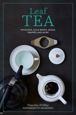 Imagen del vendedor de Leaf Tea: Infusions, Cold Brews, Sodas, Frapp�s and More (Hardback or Cased Book) a la venta por BargainBookStores