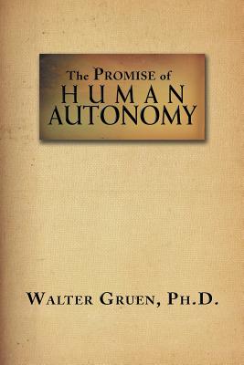 Seller image for The Promise Of Human Autonomy (Paperback or Softback) for sale by BargainBookStores