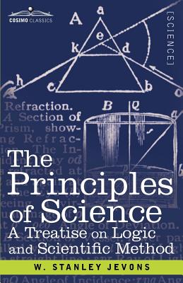 Bild des Verkufers fr The Principles of Science: A Treatise on Logic and Scientific Method (Paperback or Softback) zum Verkauf von BargainBookStores