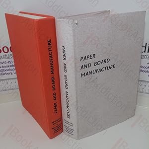 Image du vendeur pour Paper and Board Manufacture: A General Account of its History, Processes and Applications mis en vente par BookAddiction (ibooknet member)