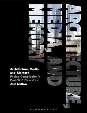 Bild des Verkufers fr Architecture, Media, and Memory: Facing Complexity in Post-9/11 New York zum Verkauf von WeBuyBooks