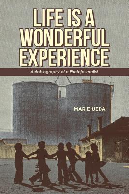 Seller image for Life Is a Wonderful Experience: Autobiography of a Photojournalist (Paperback or Softback) for sale by BargainBookStores