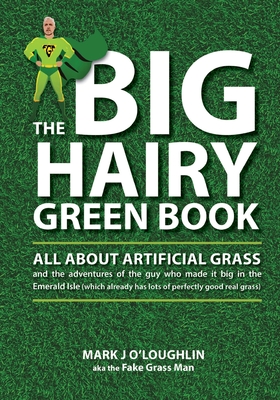 Image du vendeur pour The Big Hairy Green Book: All About Artificial Grass (Paperback or Softback) mis en vente par BargainBookStores