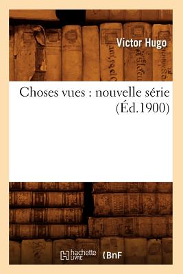 Image du vendeur pour Choses Vues: Nouvelle S�rie (�d.1900) (Paperback or Softback) mis en vente par BargainBookStores