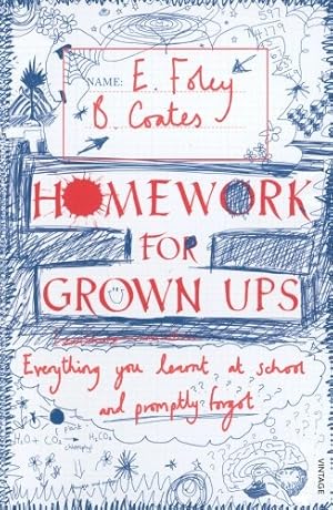 Seller image for Homework for Grown-ups: Everything You Learnt at School. and Promptly Forgot for sale by WeBuyBooks