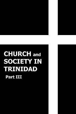 Seller image for Church and Society in Trinidad 1864-1900, Part III (Paperback or Softback) for sale by BargainBookStores