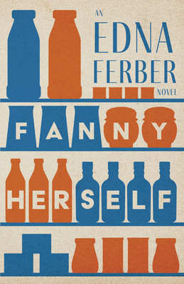 Seller image for Fanny Herself - An Edna Ferber Novel;With an Introduction by Rogers Dickinson (Paperback or Softback) for sale by BargainBookStores