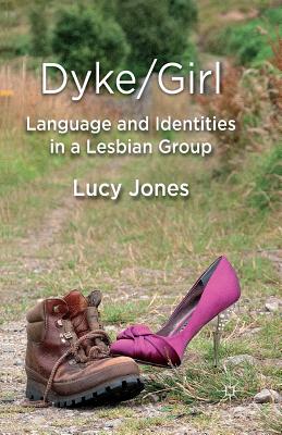 Imagen del vendedor de Dyke/Girl: Language and Identities in a Lesbian Group (Paperback or Softback) a la venta por BargainBookStores