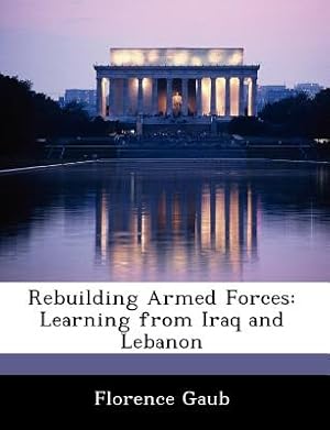 Bild des Verkufers fr Rebuilding Armed Forces: Learning from Iraq and Lebanon (Paperback or Softback) zum Verkauf von BargainBookStores