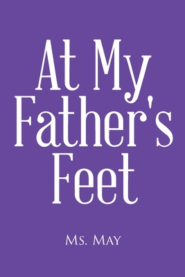 Imagen del vendedor de At My Father's Feet (Paperback or Softback) a la venta por BargainBookStores