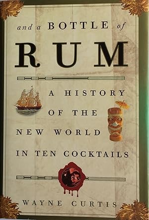 Image du vendeur pour And a Bottle of Rum A History of the New World in Ten Cocktails. mis en vente par R.G. Watkins Books and Prints