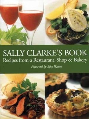 Seller image for Sally Clarke's Book: Recipes from a Restaurant,Shop and Bakery for sale by WeBuyBooks