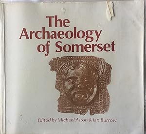 Bild des Verkufers fr The Archaeology of Somerset. A Review to 1500AD. zum Verkauf von R.G. Watkins Books and Prints