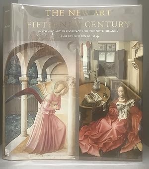 Imagen del vendedor de The New Art of the Fifteenth Century: Faith and Art in Florence and The Netherlands a la venta por Chaucer Bookshop ABA ILAB