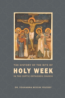 Seller image for The History of the Rite of the Holy Week in the Coptic Church (Paperback or Softback) for sale by BargainBookStores