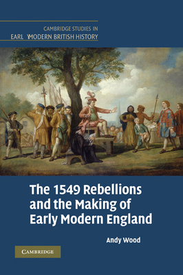 Bild des Verkufers fr The 1549 Rebellions and the Making of Early Modern England (Paperback or Softback) zum Verkauf von BargainBookStores