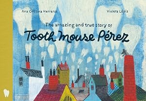 Seller image for The Amazing and True Story of Tooth Mouse P�rez (Hardback or Cased Book) for sale by BargainBookStores