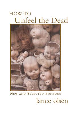Seller image for How to Unfeel the Dead: New and Selected Fictions (Paperback or Softback) for sale by BargainBookStores