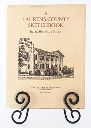 A Laurens County Sketchbook, with A Brief Sketch of the Development of Laurens County