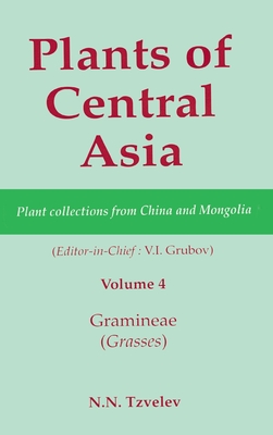 Seller image for Plants of Central Asia - Plant Collection from China and Mongolia, Vol. 4: Gramineae (Grasses) (Hardback or Cased Book) for sale by BargainBookStores