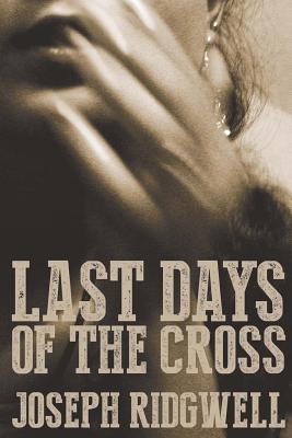 Imagen del vendedor de Last Days of the Cross (Paperback or Softback) a la venta por BargainBookStores