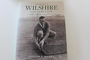 Image du vendeur pour The History of Wilshire Country Club mis en vente par Valuable Book Group, Golf Specialists