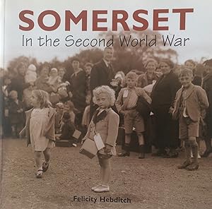 Immagine del venditore per Somerset in the Second World War. venduto da R.G. Watkins Books and Prints