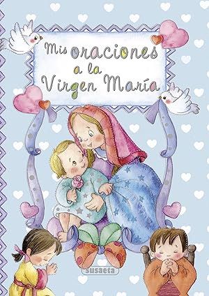 Seller image for Mis oraciones a la Virgen Maria for sale by Imosver