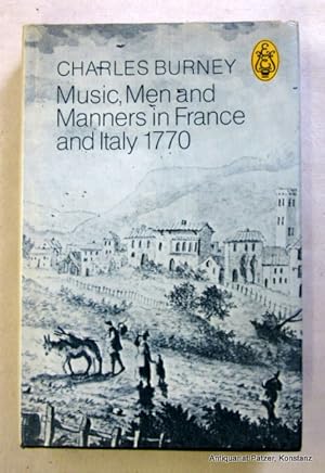 Bild des Verkufers fr Music, men and manners in France and Italy 1770. Being the Journal . written during a Tour through those Countries undertaken to collect material for A General History of Music. Transcribed from the original manuscript . and edited with an introduction by H. Edmund Poole. London, Eulenburg Books, (1974). Mit Portrt und 17 teils ganzs. Abbildungen. XXIX, 245 S. Orig.-Leinenband mit illustr. Schutzumschlag; dieser gering fleckig. (ISBN 0903873168). zum Verkauf von Jrgen Patzer