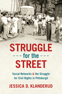 Seller image for Struggle for the Street: Social Networks and the Struggle for Civil Rights in Pittsburgh (Paperback or Softback) for sale by BargainBookStores