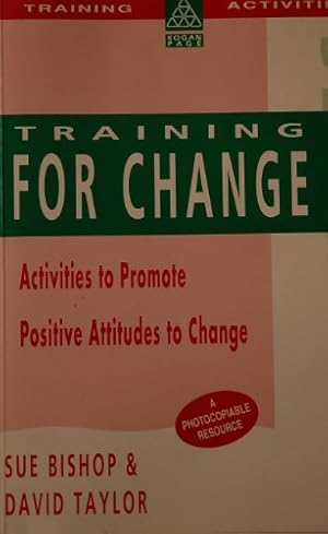 Bild des Verkufers fr Training for Change: Activities to Promote Positive Attitudes to Change (Training Activities S.) zum Verkauf von WeBuyBooks