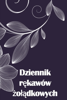 Seller image for Dziennik r?kaw�w ?ol?dkowych: ?led? swoje jedzenie, nastr�j, posilki, kalorie, leki / suplementy, cwiczenia, wag?, dzien (Paperback or Softback) for sale by BargainBookStores