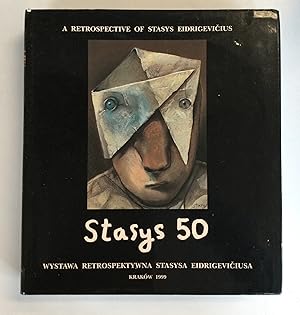 Bild des Verkäufers für Stasys 50. A Retrospective of Stasys Eidrigevicius zum Verkauf von Scrivener's Books and Bookbinding