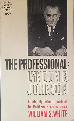 Imagen del vendedor de The Professional: Lyndon B. Johnson, a Uniquely Intimate Portrait a la venta por Moneyblows Books & Music