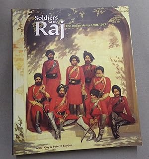 Image du vendeur pour Soldiers of the Raj the Indian Army 1600-1947 mis en vente par Baggins Book Bazaar Ltd