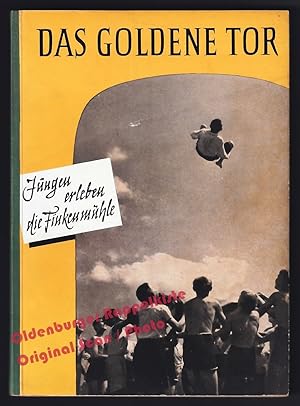 Imagen del vendedor de Das goldene Tor: Jungen erleben die Finkenmhle (1956) - Fischer, Eberhard/ Horch, Karl-Otto a la venta por Oldenburger Rappelkiste