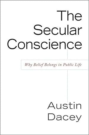 Seller image for Secular Conscience: Why Belief Belongs in Public Life for sale by WeBuyBooks